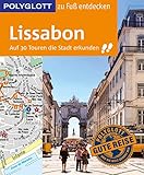 POLYGLOTT Reiseführer Lissabon zu Fuß entdecken: Auf 30 Touren die Stadt erkunden (POLYGLOTT zu Fuß entdecken)