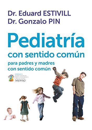 Pediatría con sentido común: para padres y madres con sentido común (Obras diversas) (Spanish Edi