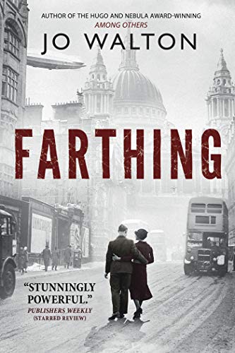 Farthing: A Story of a World that Could Have Been (Small Change, 1)