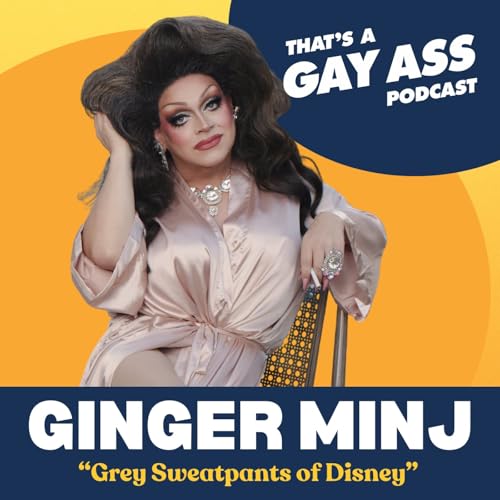 "Grey Sweatpants of Disney" w/ Ginger Minj