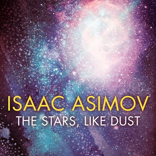 The Stars, Like Dust -- Isaac Asimov