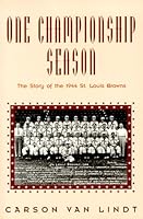One Championship Season: The Story of the 1944 St. Louis Browns 0963259563 Book Cover