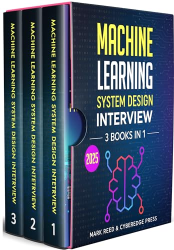 Cover of Machine Learning System Design Interview: 3 Books in 1: The Ultimate Guide to Master System Design and Machine Learning Interviews. From Beginners to Advanced Techniques (Computer Programming)