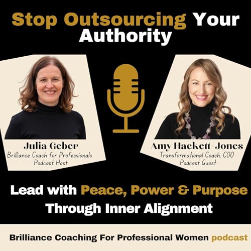 Page de couverture de Stop Outsourcing Your Authority - Lead with Peace, Power, and Purpose through Inner Alignment with Amy Hackett-Jones