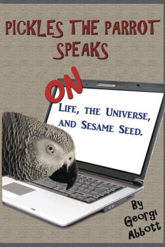 Pickles The Parrot Speaks - On Life, The Universe