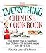 The Everything Chinese Cookbook: From Wonton Soup to Sweet and Sour Chicken-300 Succelent Recipes from the Far East (Everything®)