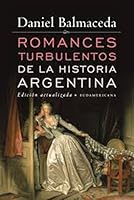 Romances Turbulentos de la Historia Argentina 9500738686 Book Cover