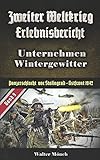  Zweiter Weltkrieg Erlebnisbericht Unternehmen Wintergewitter: Panzerschlacht vor Stalingrad Ostfront 1942