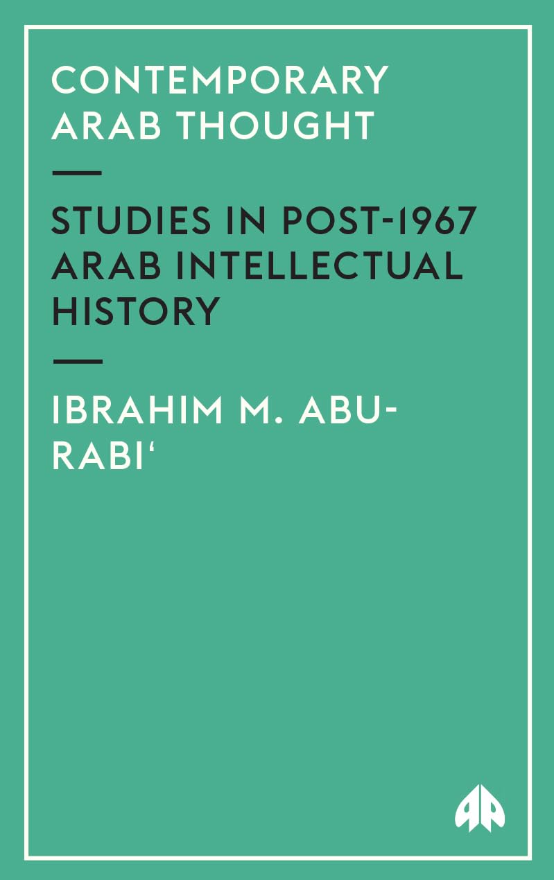 Contemporary Arab Thought: Studies in Post-1967 Arab Intellectual History