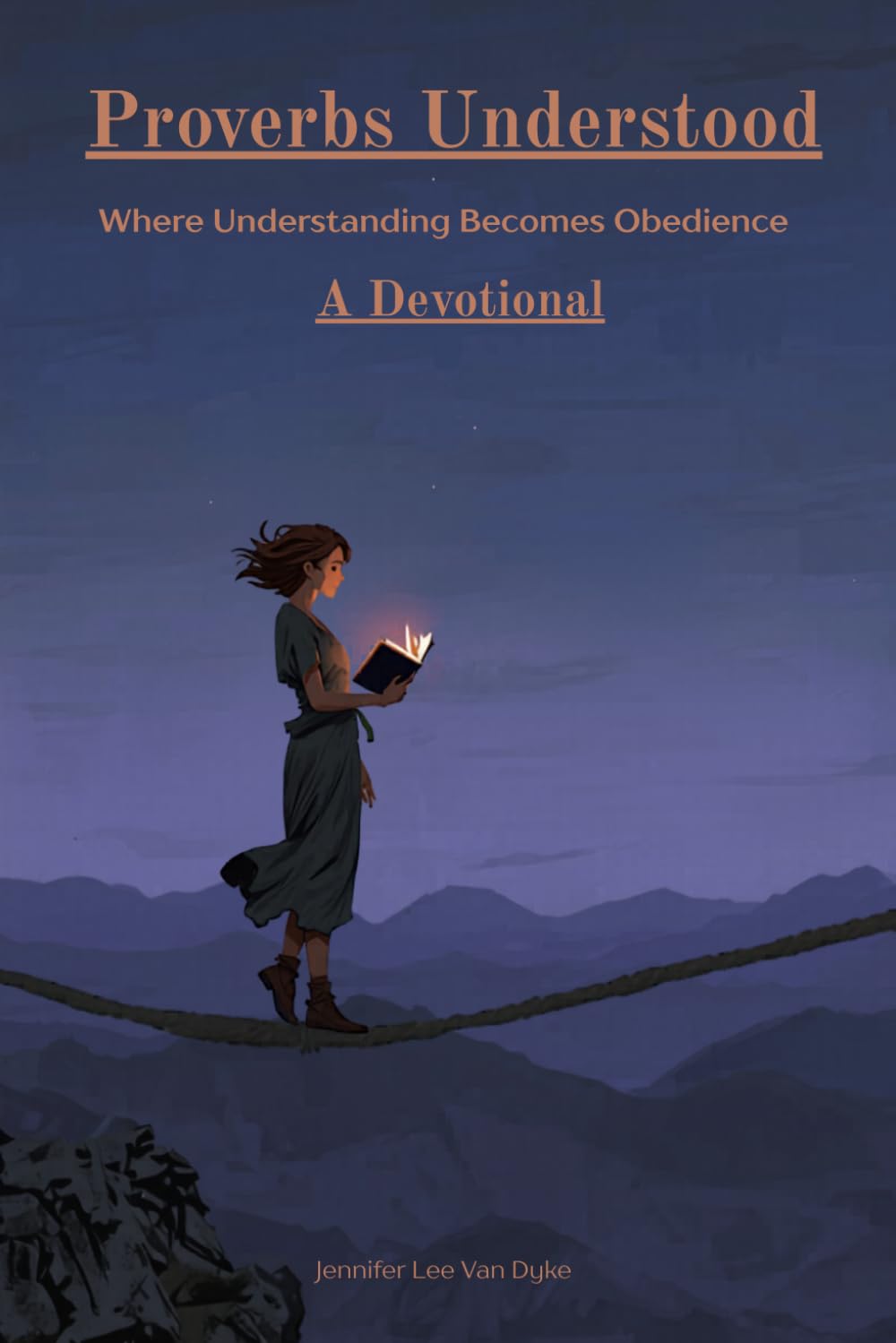 Proverbs Understood: Where Understanding Becomes Obedience: A 31-Day Devotional