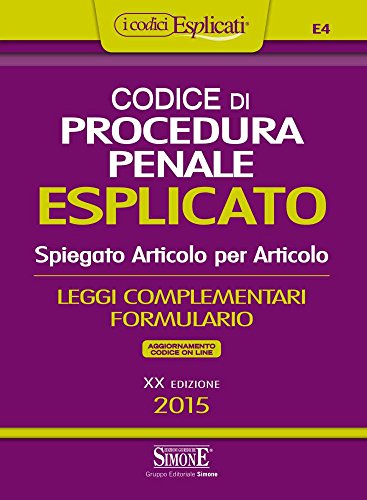 Codice di procedura penale esplicato. Spiegato articolo per articolo. Leggi complementari. Formulario-Appendice di aggiornamento. Con aggiornamento online Codice di procedura penale esplicato. Spiegato articolo per articolo. Leggi complementari. Formulario-Appendice di aggiornamento. Con aggiornamento online