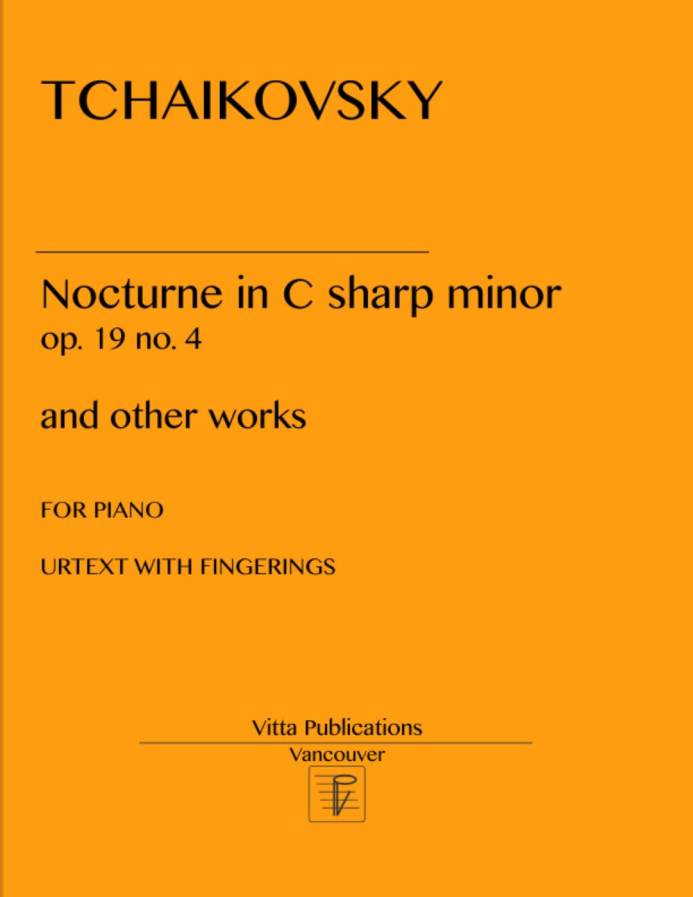 Tchaikovsky Nocturne in C sharp minor op. 19 no. 4: and other works. Urtext edition with Fingerings