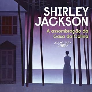 A assombra&ccedil;&atilde;o da Casa da Colina (Nova edi&ccedil;&atilde;o) Audiolivro Por Shirley Jackson, D&eacute;bora Lands