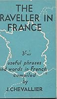 The traveller in France: Useful phrases and words in French B0000CJNV6 Book Cover