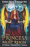 The Princess Must Reign (Storm Princess Saga)
