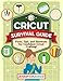 Cricut Survival Guide: Fixes, Tips, and Shortcuts for Confident Cricut Crafting