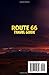 The Route 66 Travel Guide: A Journey Along America’s Mother Road — Maps, Must-See Stops, and the Stories That Turned Route 66 into a Legend