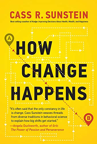 Sunstein, C: How Change Happens (Mit Press) Sunstein, C: How Change Happens (Mit Press)