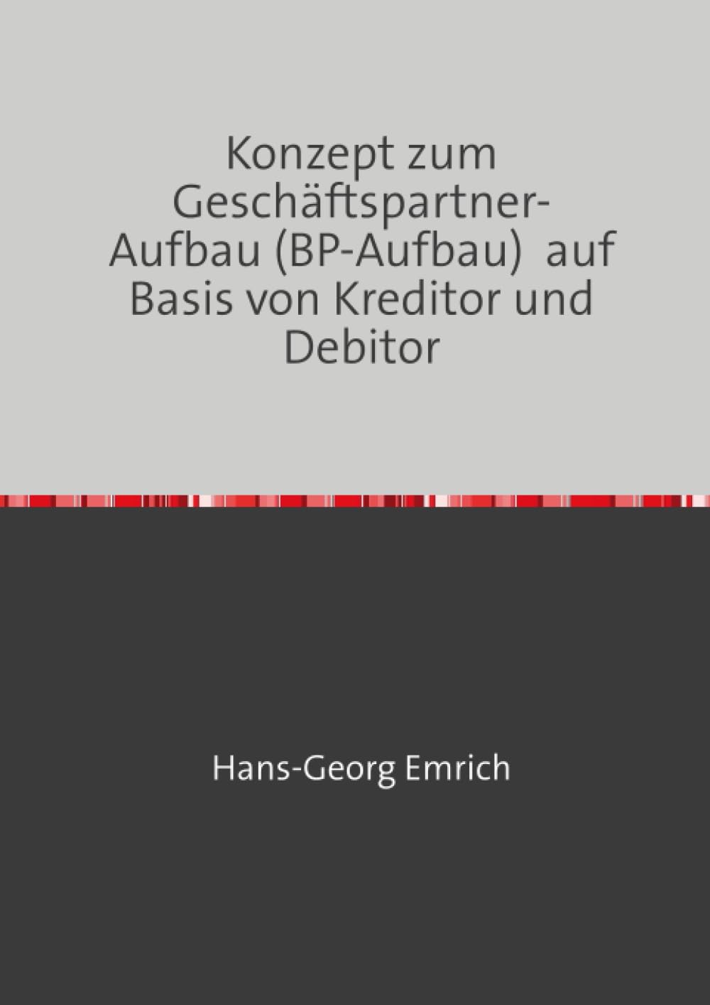 Konzept zum Geschäftspartner-Aufbau (BP-Aufbau) auf Basis von Kreditor und Debitor: Geschäftspartner-Aufbau (BP-Aufbau) auf Basis von Kreditor und Debitor