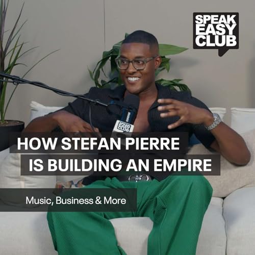 Episode 17: How Stefan Pierre Is Building an Empire: Music, Business & More