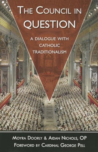The Council In Question: A Dialogue with Catholic Traditionalism