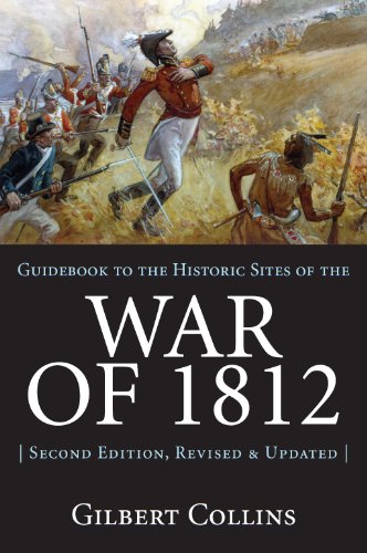 Guidebook to the Historic Sites of the War of 1812: 2nd Edition, Revised and Updated