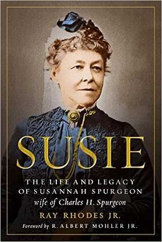 Susie: The Life and Legacy of Susannah Spurgeon, wife of Charles H. Spurgeon book cover