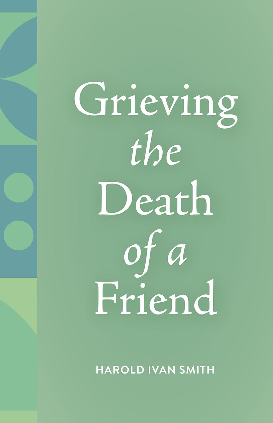 Grieving the Death of a Friend: 3