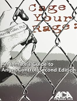 Paperback Cage Your Rage: An Inmate's Guide to Anger Control, 2nd ed. Book