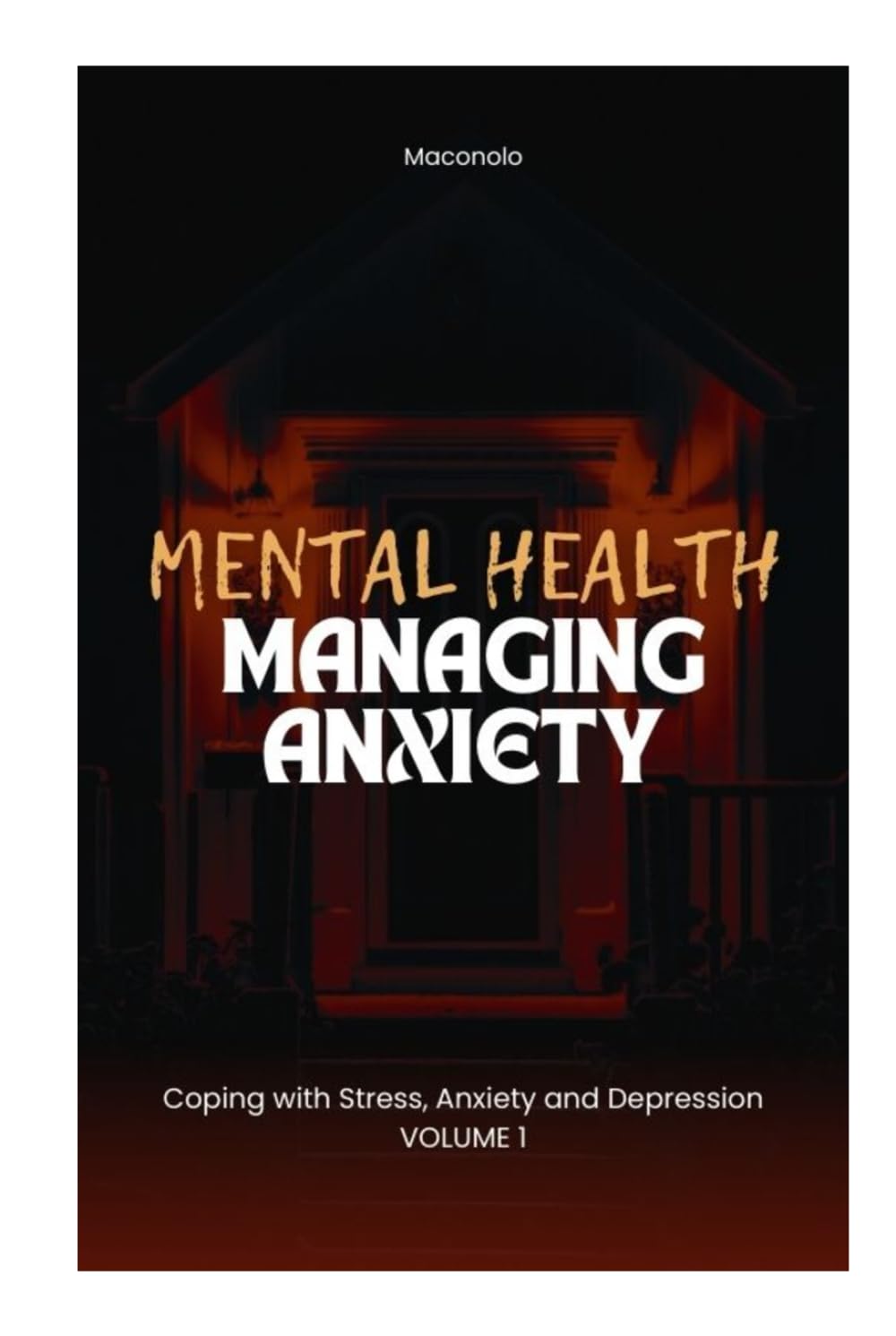 MENTAL HEALTH: Coping with Stress, Anxiety and Depression: MANAGING ANXIETY