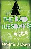  The Bad Tuesdays: König ohnegleichen