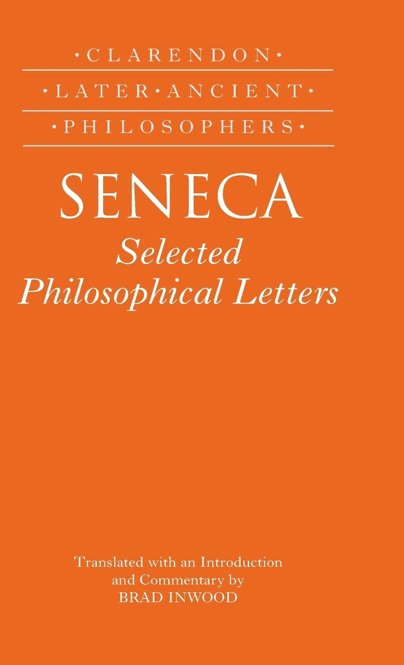 Buy Seneca: Selected Philosophical Letters: Translated with introduction and commentary (Clarendon Later Ancient Philosophers) — BookShops.in