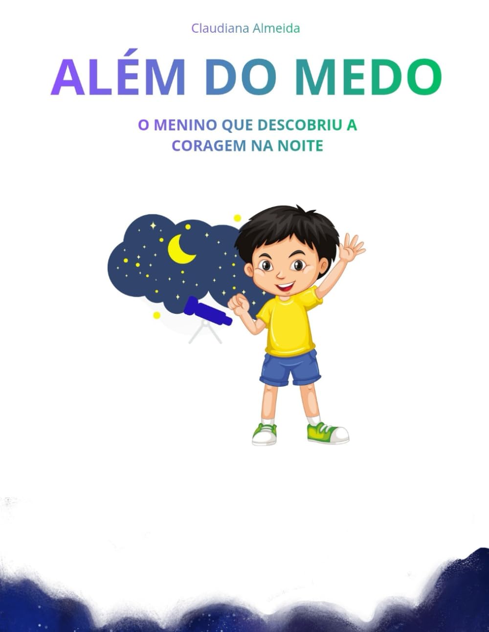 ALÉM DO MEDO: O MENINO QUE DESCOBRIU A CORAGEM NA NOITE
