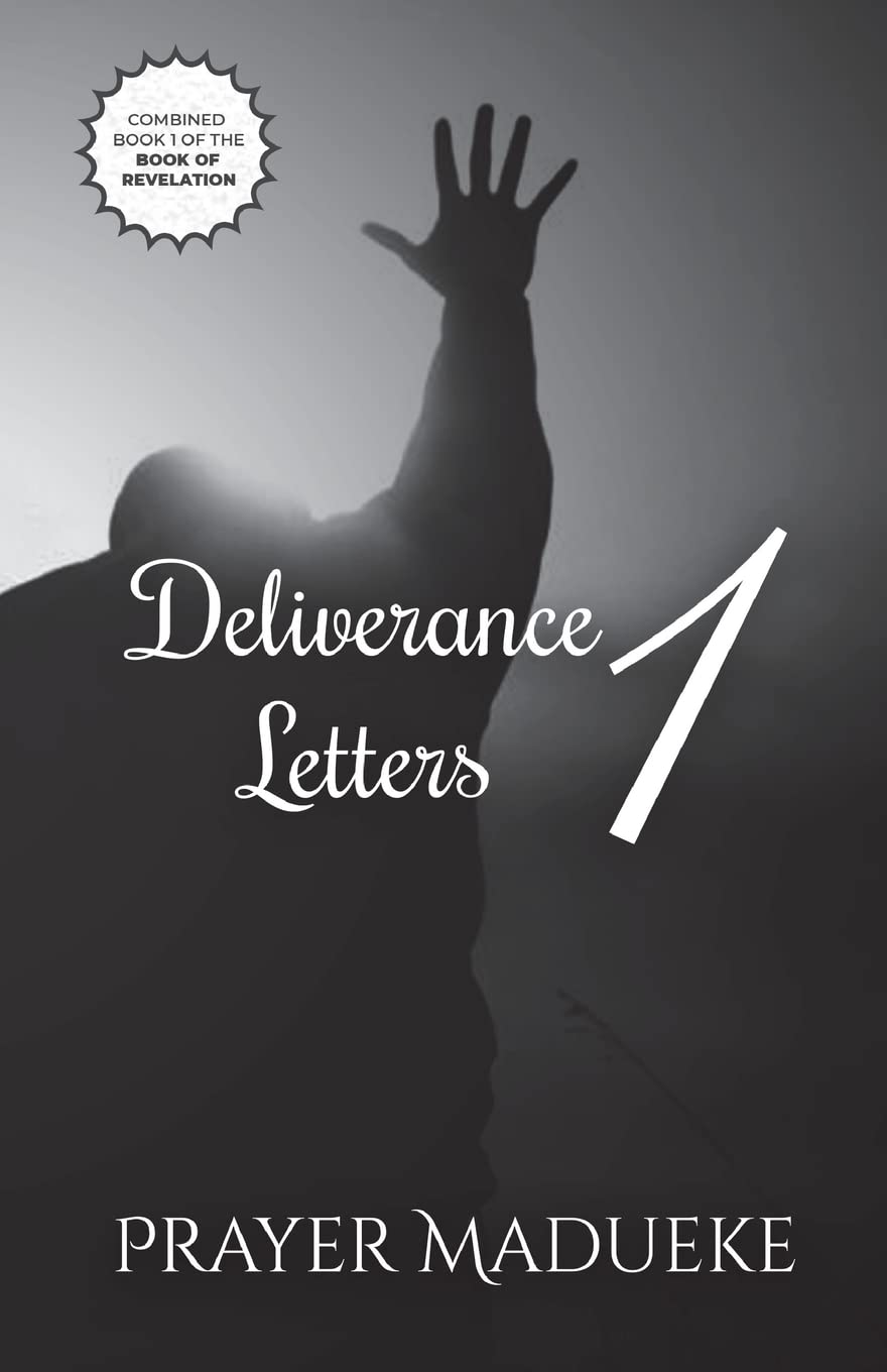 Deliverance Letters - 1: Volume 1 (Deliverance by Fire)