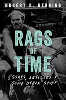 Rags of Time: Essays, Articles, and Some Other Stuff 1539612589 Book Cover