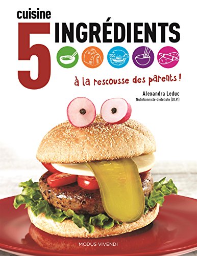 Télécharger Cuisine, 5 ingrédients à la rescousse des parents ! Livre PDF Gratuit