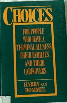 Paperback Choices: For People with a Terminal Illness, Their Families and Caregivers Book