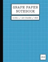 Graph Paper Notebook 8.5 x 11 / 120 Pages / 4x4: Composition Exercise Book - Grid Paper 4 Squares per Inch - for School, Engineering Work, Drawing & ... Students (Notebooks for Education & Work) B09HJ6KD3C Book Cover