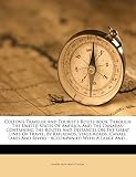 Colton's Traveler And Tourist's Route-book Through The United States Of America And The Canadas: Containing The Routes And Distances On The Great ... And Rivers : Accompanied With A Large And...