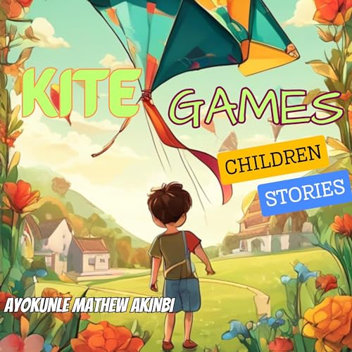 Kite Games Children Stories by Ayokunle Mathew Akinbi episode artwork