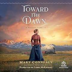 Toward the Dawn Audiobook By Mary Connealy cover art