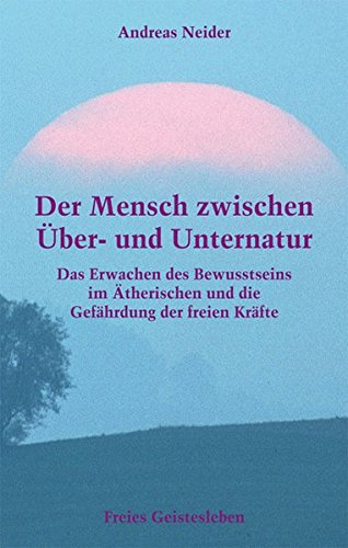 Neider, A: Mensch zwischen Über- und Unternatur