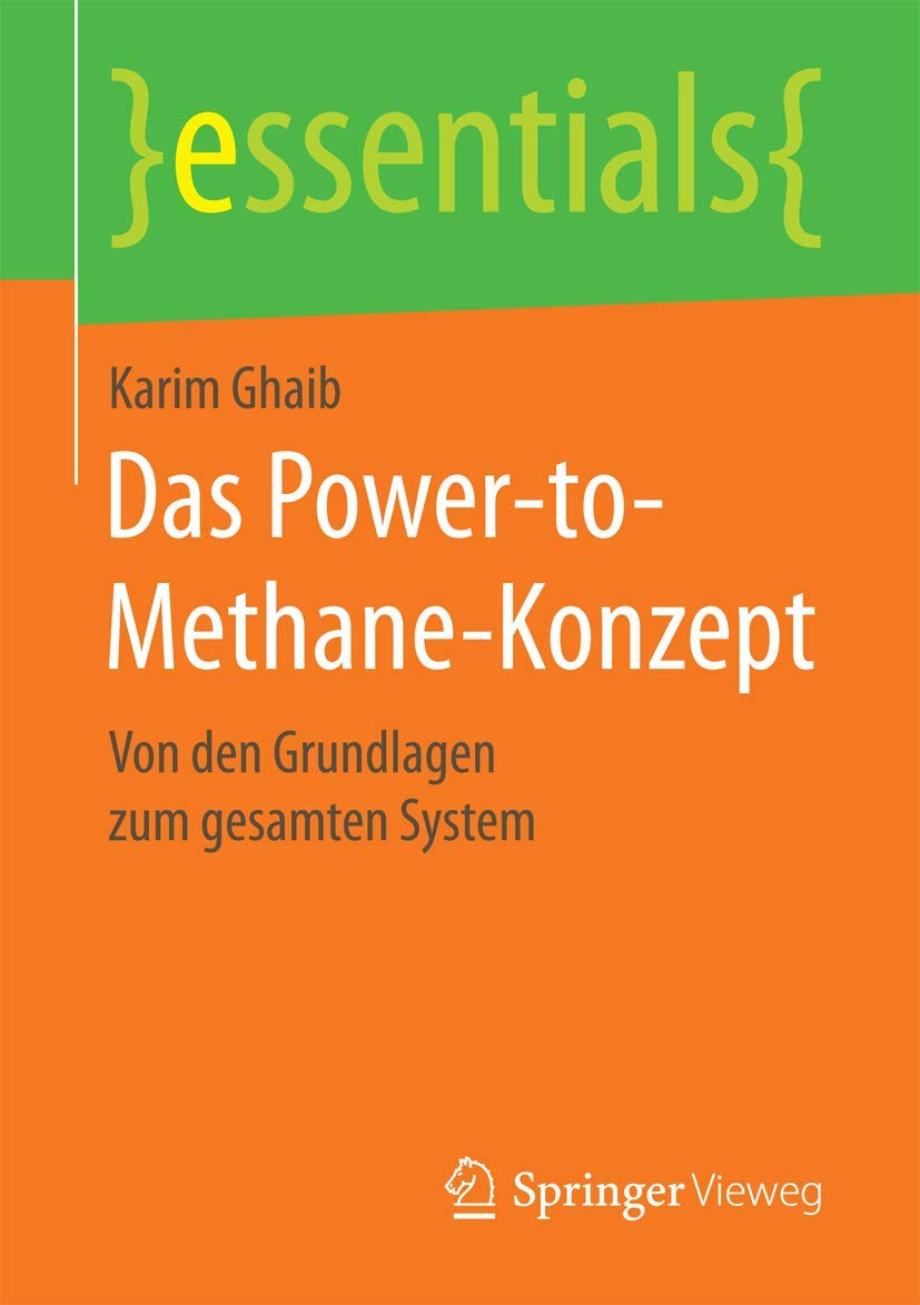 Das Power-to-Methane-Konzept: Von den Grundlagen zum gesamten System (essentials)