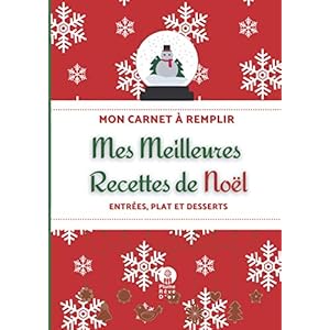 Mes Meilleures Recettes de Noël : Livre de recettes à compléter: 150 RECETTES - Grand Format A4 - Entrées, Plats, Desserts Broché – 7 septembre 2020 51WLEebn 5L. SS300