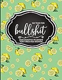 No Time for Bullshit: 2020 Planner for Tired-Ass Women (Cuss Words Make Me Happy)
