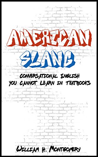  American Slang: Conversational English You Cannot Learn in Textbooks (English Edition) Livre eBook France