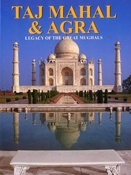 Paperback Taj Mahal & Agra, Legacy of the Great Mughals Book