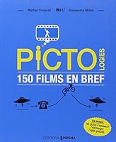 Pictologies : 150 films en bref 2757861662 Book Cover