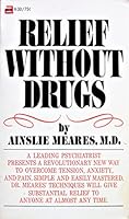 Relief Without Drugs: The Self-management of Tension, Anxiety and Pain B0006BQ8WC Book Cover
