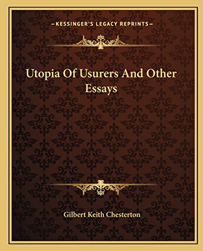 Utopia Of Usurers And Other Essays